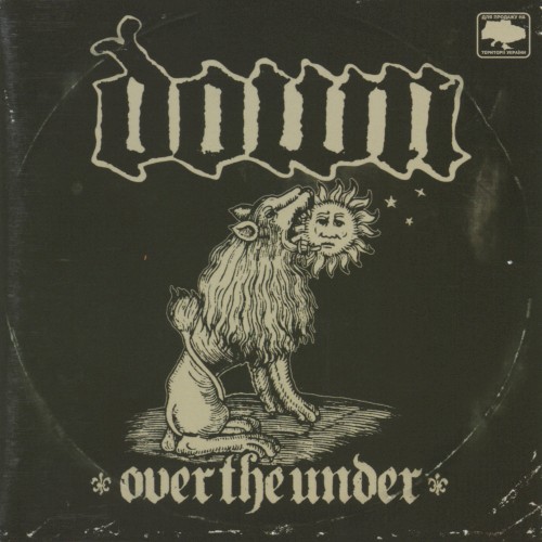 Down - III: Over The Under